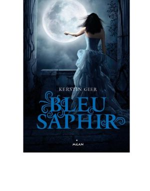 [Edelstein-Trilogie 02] • Trilogie Des Gemmes 2 - Bleu Saphir